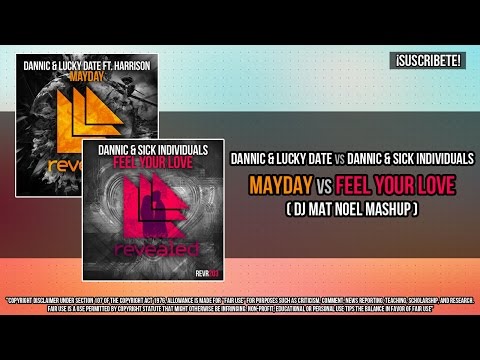 Dannic & Lucky Date vs Dannic & Sick Individuals - Mayday vs Feel Your Love (DJ Mat Noel Mashup)