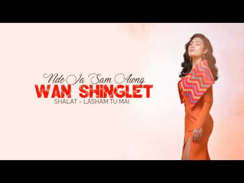 WAN SHINGLET - Nde Ja Sam Awng (hkum yu kaji album)