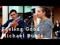 AMAZING GUITARIST JOINS ME THEN CUAN JUMPS IN Michael Bublé Feeling Good Allie Sherlock Cover