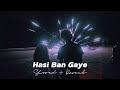 Hasi Ban Gaye Slowed Reverb Lyrics