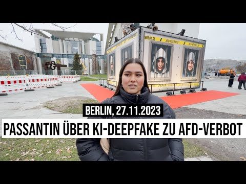 27.11.2023 #Berlin Passantin über #KI-#DeepFake von ZPS zu #AfD-Verbot