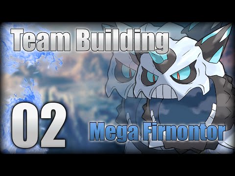 Pokémon Team Building - Part 2 - Mega Firnontor!