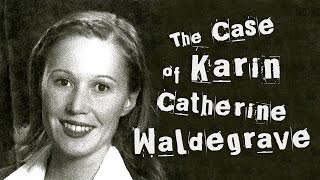 Seriously Strange: The Case of Karin Catherine Waldegrave