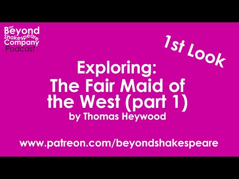 1 The Fair Maid of the West, or A Girl Worth Gold (Beyond Shakespeare, webcam, 2023)