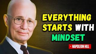 Your Mindset is Everything - Stay Calm & Confident | Napoleon Hill