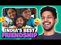 INDIA'S BEST FRIENDSHIP