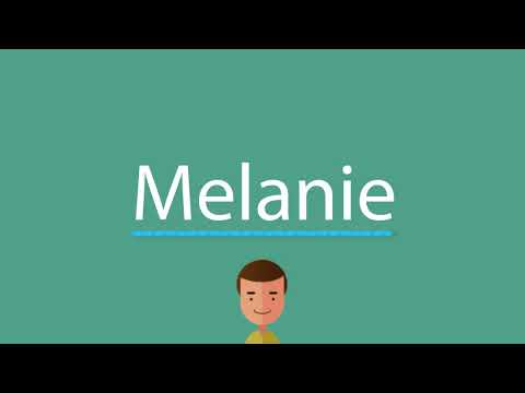 Melanie pronunciation