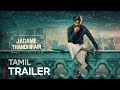 Jagame Thandhiram Tamil Trailer