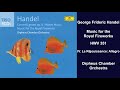 George Frideric Handel: Music for the Royal Fireworks HWV 351 - IV. La Réjouissance: Allegro
