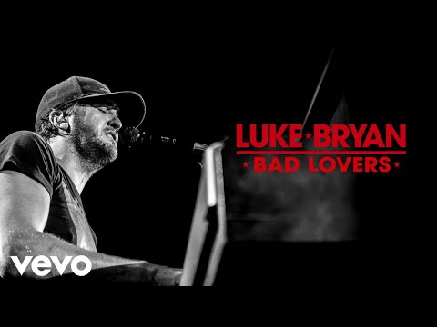 Luke Bryan - Bad Lovers (オーディオ) (Luke Bryan - Bad Lovers (Audio))