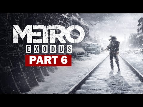 METRO EXODUS Walkthrough Gameplay Part 6(Stealth Exploring) - No commentary