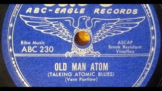 &quot;Old Man Atom (Talking Atomic Blues)&quot; Ozie Waters (song by Vern Partlow &amp; Irving Bibo)