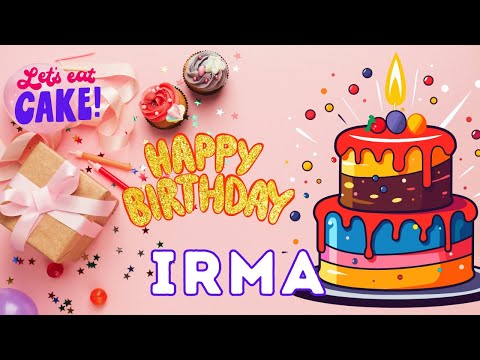 Happy Birthday Irma, Birthday of Irma, Best Birthday Wishes, hbd