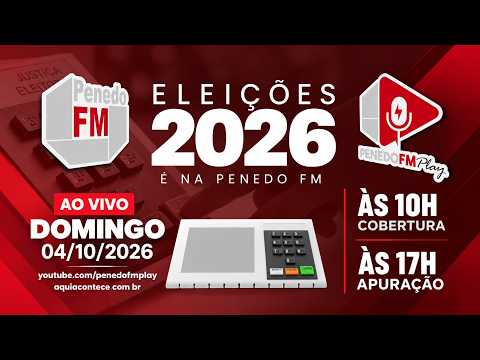 ELEIÇÕES 2026 - Cobertura e Apuração | Domingo 04/10/2026 | Penedo FM 97,3 - Penedo FM Play