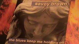 Savoy Brown-The Blues Keep Me Holding On
