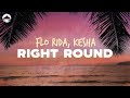 Flo Rida Right Round Feat Ke Ha Lyrics