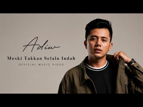 Meski Takkan Selalu Indah - Adiw