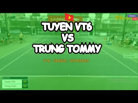 Tuyen Vt6 🆚 Trung Tommy 🎾 Vntennis - Single