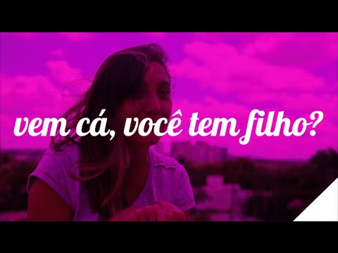 VEM CÁ, VOCÊ TEM FILHO? | Camila Gaio