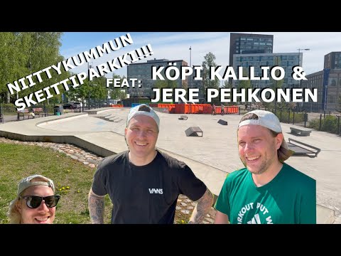 KÖPI KALLIO & JERE PEHKONEN NIITTYKUMMUN SKEITTIPARKILLA!!!