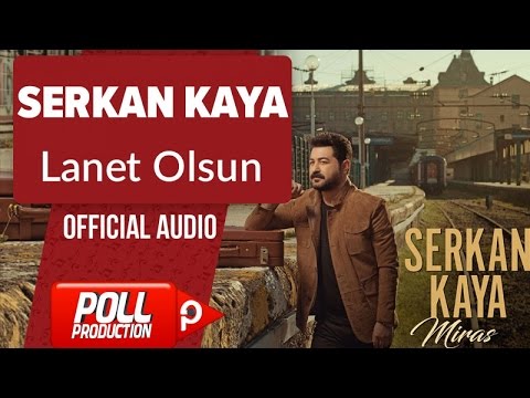 Serkan Kaya - Lanet Olsun - ( Official Audio )