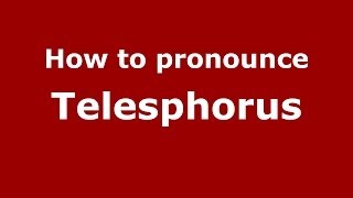 How to pronounce Telesphorus