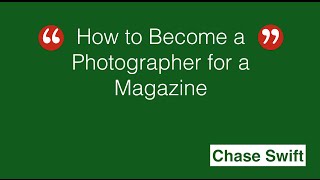 How to Become a Photographer For a Magazine