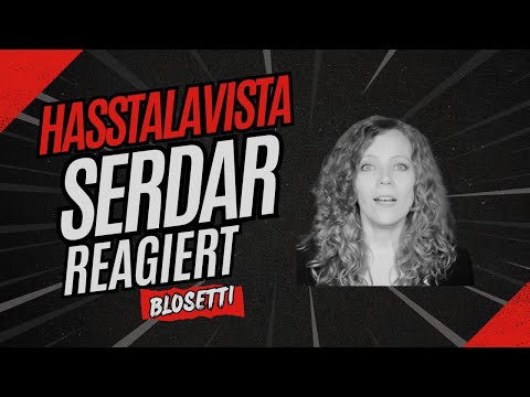 Hasstalavista - Serdar reagiert auf Blosetti