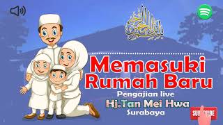 Download lagu memasuki rumah baru - pengajian live Hj.Tan Mei Hwa mp3