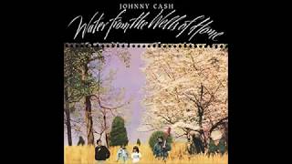 Johnny Cash: Water from the wells of home