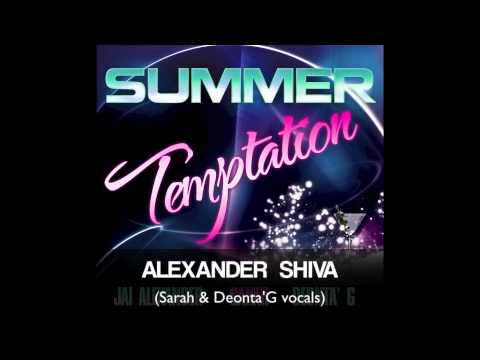 Alexander Shiva - Summer temptation (Sarah & Deonta'G vocals)