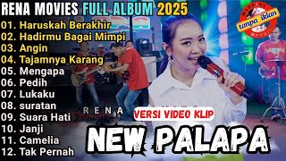 Download lagu HARUSKAH BERAKHIR - HADIRMU BAGAI MIMPI - ANGIN - NEW PALAPA FULL ALBUM TERBARU 2025 || RENA MOVIES mp3
