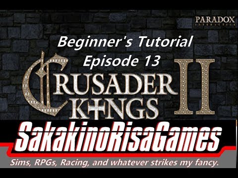Crusader Kings 2 - Tutorial for Absolute Beginners - 13 - Uniting Ireland!