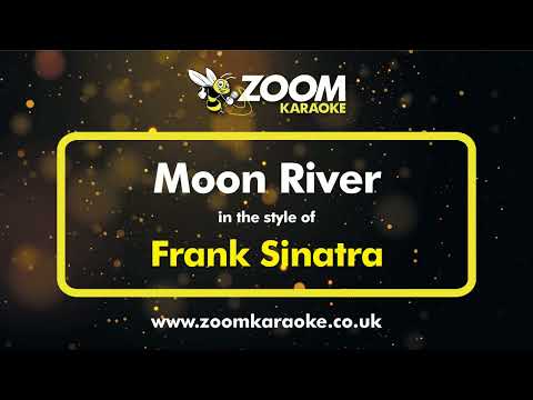 Frank Sinatra - Moon River - Karaoke Version from Zoom Karaoke