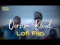 Oorum Blood - Sai Abhyankkar | Lofi Flip | Tamil lofi | Asterisks Music