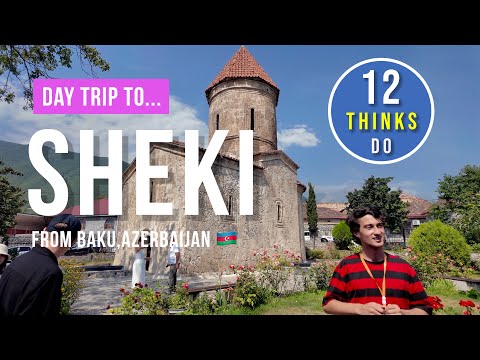 Ultimate Sheki Tour from Baku, Azerbaijan 🇦🇿 | Scenic Drive, Historic Sites & Local Flavors