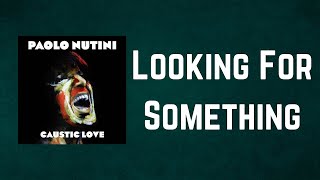 Paolo Nutini - Looking For Something (Lyrics)
