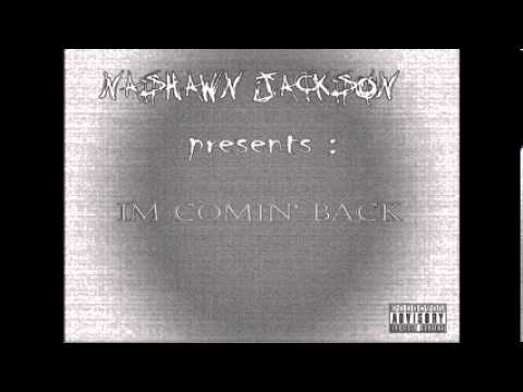 Nashawn Jackson - Im comin' back