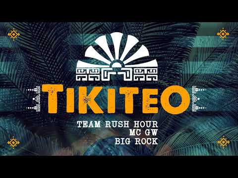 Team Rush Hour x MC GW x Big Rock - Tikiteo