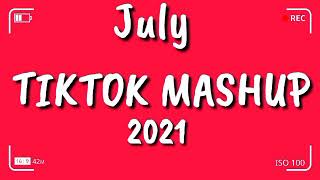 TikTok Mashup July 2021  (Not Clean)
