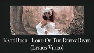 Kate Bush - Lord Of The Reedy River (HD Lyrics Video)