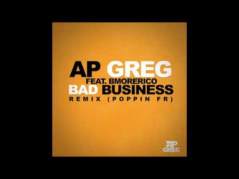 AP GREG - Bad Business Remix (Poppin FR)
