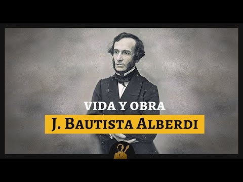 Vida y Obra de Juan Bautista Alberdi - DOCUMENTAL