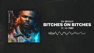 Tee Grizzley - Bitches On Bitches (ft. Lil Pump) [Official Audio]