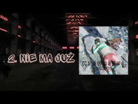 02. NIE MA JUŻ / WYJEBONGO MIXTAPE