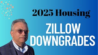 Real Estate Market 2025 - Why Zillow Downgrades