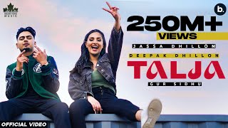 Talja (Official Video) Jassa Dhillon | Deepak Dhillon | Gur Sidhu | New Punjabi Song 2021| Above All | DOWNLOAD THIS VIDEO IN MP3, M4A, WEBM, MP4, 3GP ETC