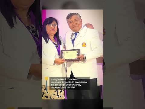 COLEGIO MÉDICO DEL PERÚ RECONOCE A DOCTOR JORGE LÓPEZ CLAROS #tacna #unjbg  #universidad