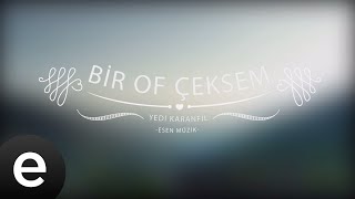Bir Of Çeksem - Yedi Karanfil (Seven Cloves) - Official Audio