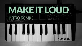 "Make it Loud / En Alta Voz" by New Wine [INTRO REMIX]